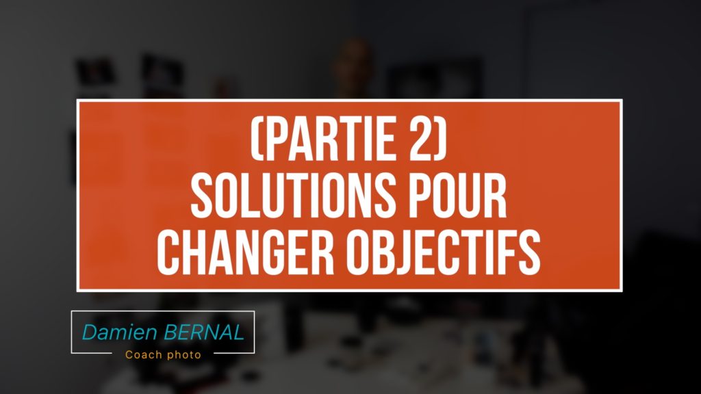 Complément changement objectif